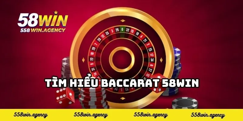 Tìm hiểu baccarat 58WIN
