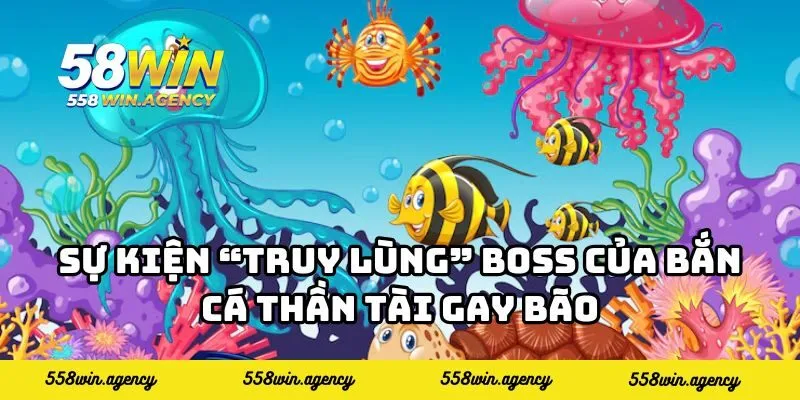 Sự kiện “truy lùng” boss của bắn cá thần tài gay bão