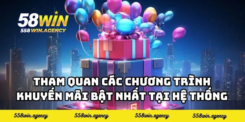 Tham quan các chương trình khuyến mãi bật nhất tại hệ thống
