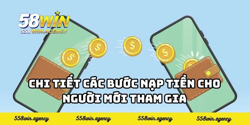 Chi tiết các bước nạp tiền cho người mới tham gia