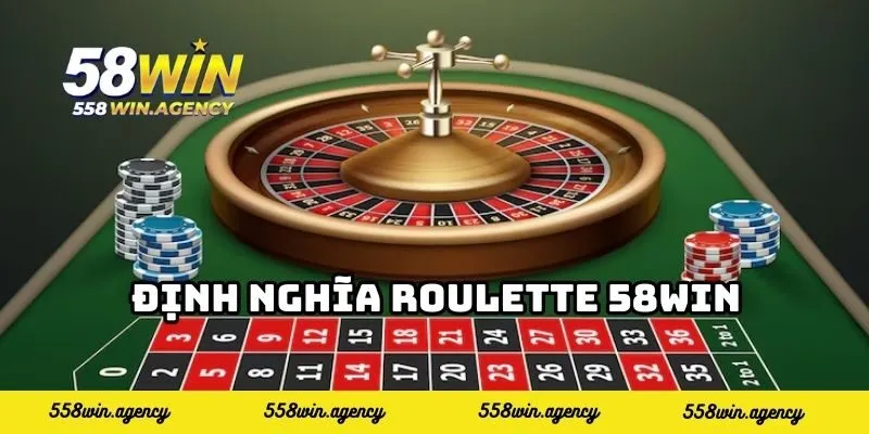 Định nghĩa roulette 58WIN