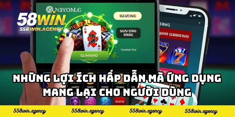 Những lợi ích hấp dẫn mà ứng dụng mang lại cho người dùng