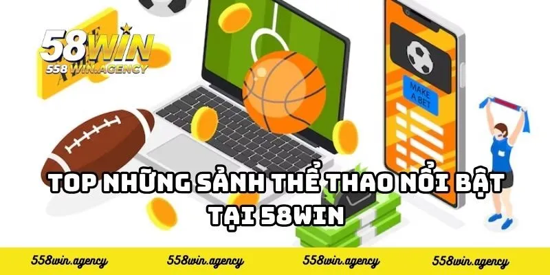 Top những sảnh thể thao nổi bật tại 58WIN