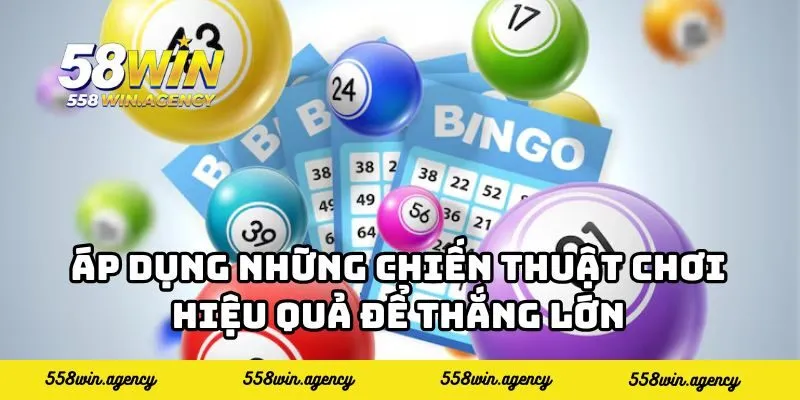 Áp dụng những chiến thuật chơi hiệu quả để thắng lớn